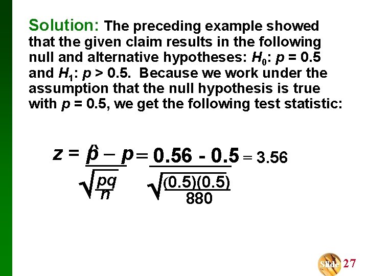 Solution: The preceding example showed that the given claim results in the following null