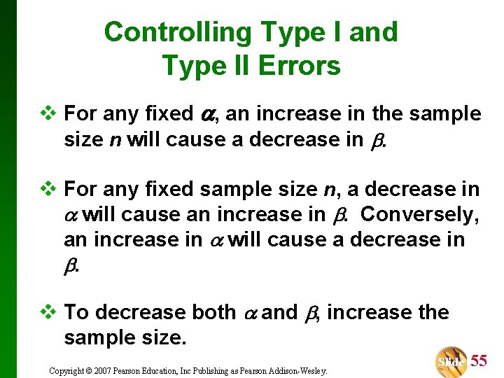 Controlling Type I and Type II Errors v For any fixed , an increase