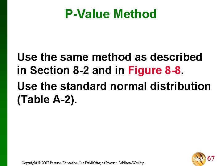 P-Value Method Use the same method as described in Section 8 -2 and in