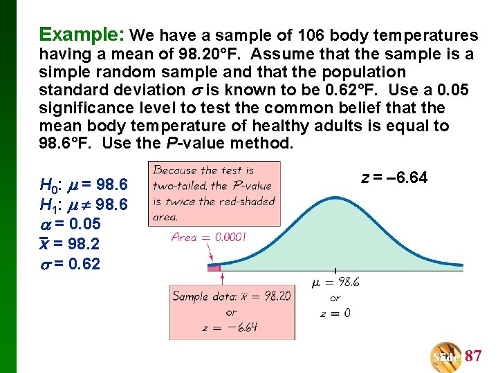 Example: We have a sample of 106 body temperatures having a mean of 98.