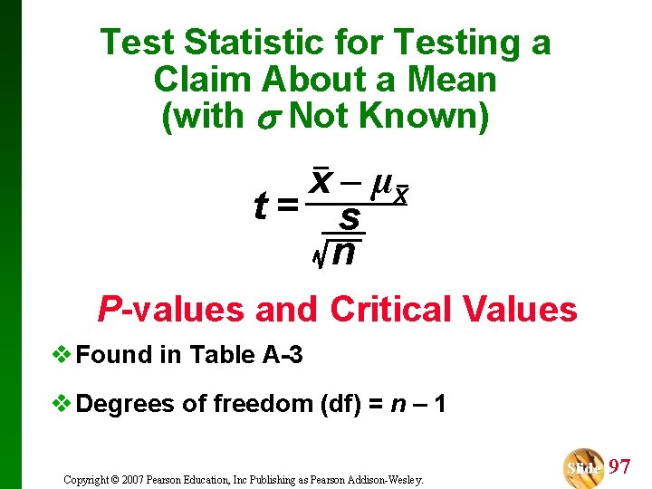 Test Statistic for Testing a Claim About a Mean (with Not Known) x –