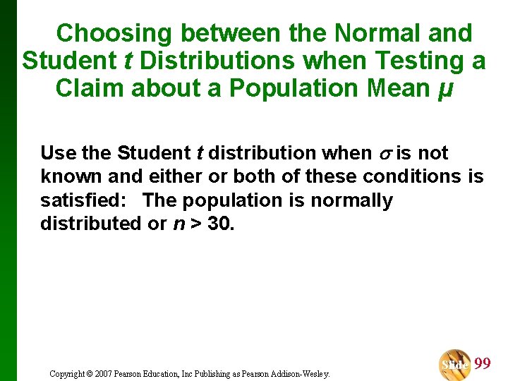 Choosing between the Normal and Student t Distributions when Testing a Claim about a