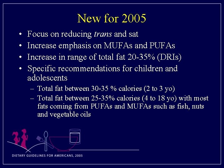 New for 2005 • • Focus on reducing trans and sat Increase emphasis on