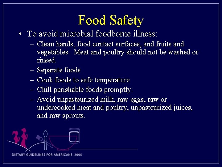 Food Safety • To avoid microbial foodborne illness: – Clean hands, food contact surfaces,