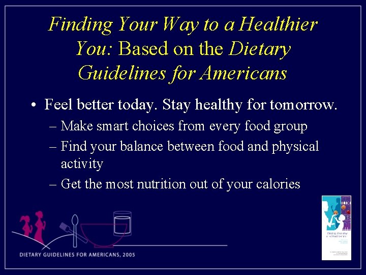 Finding Your Way to a Healthier You: Based on the Dietary Guidelines for Americans