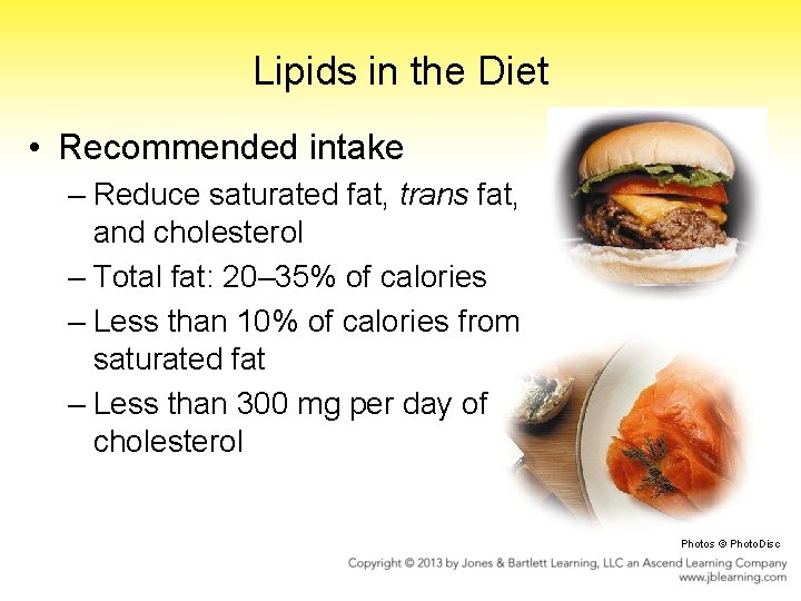 Lipids in the Diet • Recommended intake – Reduce saturated fat, trans fat, and