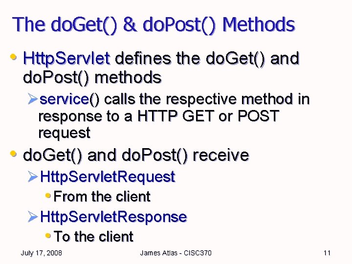 The do. Get() & do. Post() Methods • Http. Servlet defines the do. Get() The do. Get() & do. Post() Methods • Http. Servlet defines the do. Get()