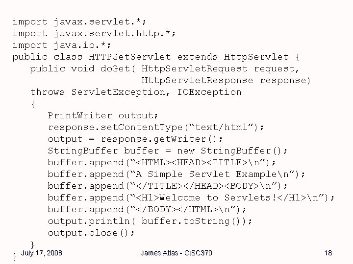 import javax. servlet. *; import javax. servlet. http. *; import java. io. *; public import javax. servlet. *; import javax. servlet. http. *; import java. io. *; public