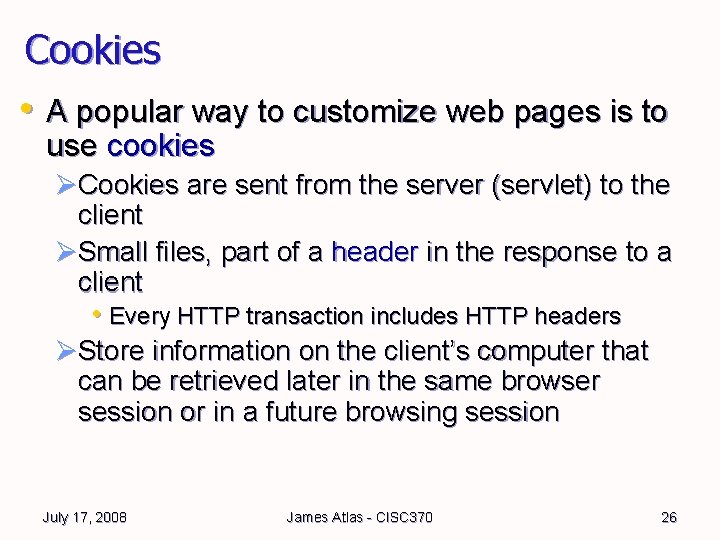 Cookies • A popular way to customize web pages is to use cookies ØCookies Cookies • A popular way to customize web pages is to use cookies ØCookies