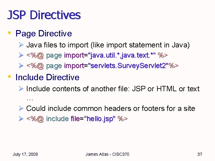 JSP Directives • Page Directive Ø Java files to import (like import statement in JSP Directives • Page Directive Ø Java files to import (like import statement in