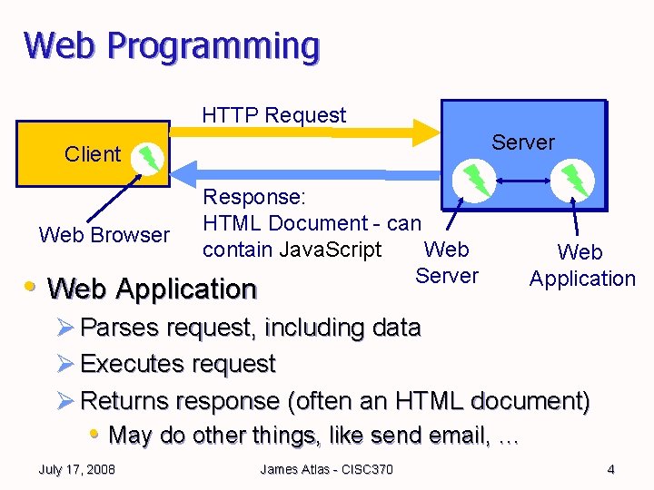 Web Programming HTTP Request Server Client Web Browser Response: HTML Document - can contain Web Programming HTTP Request Server Client Web Browser Response: HTML Document - can contain