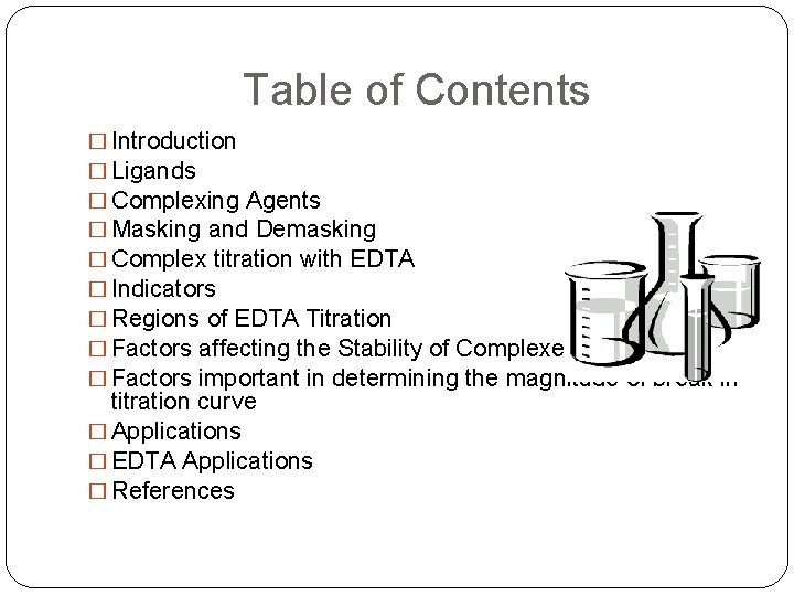 Table of Contents � Introduction � Ligands � Complexing Agents � Masking and Demasking