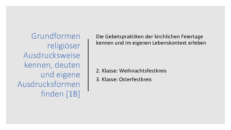 Grundformen religiöser Ausdrucksweise kennen, deuten und eigene Ausdrucksformen finden [1 B] Die Gebetspraktiken der