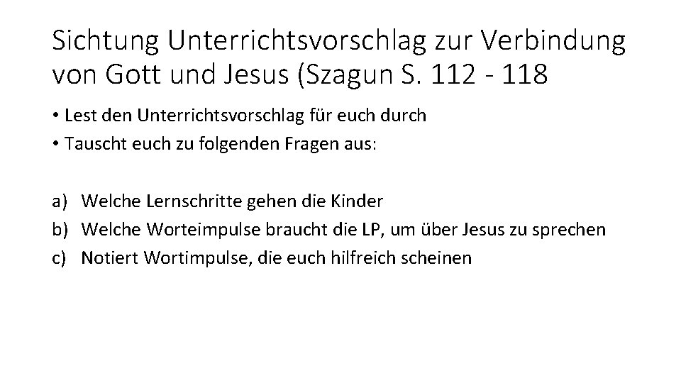 Sichtung Unterrichtsvorschlag zur Verbindung von Gott und Jesus (Szagun S. 112 - 118 •