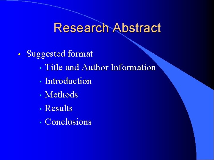 Research Abstract • Suggested format • Title and Author Information • Introduction • Methods