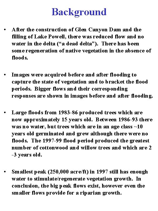 Background • After the construction of Glen Canyon Dam and the filling of Lake