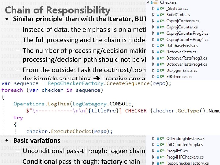 Chain of Responsibility • Similar principle than with the Iterator, BUT – Instead of