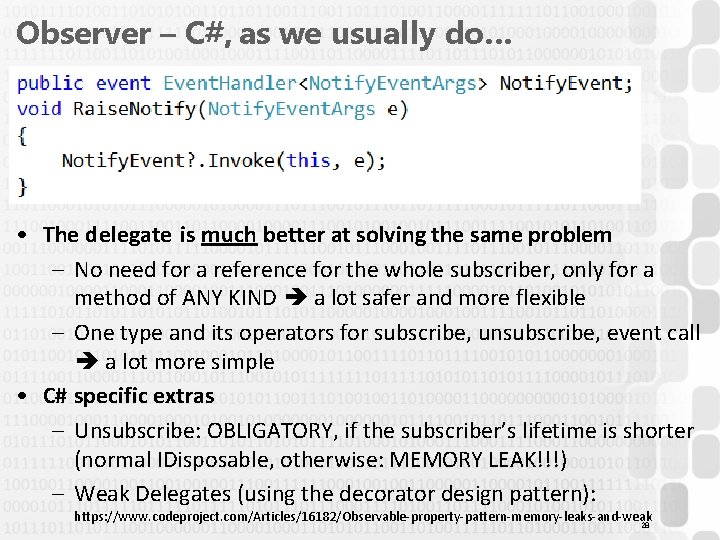 Observer – C#, as we usually do… • The delegate is much better at