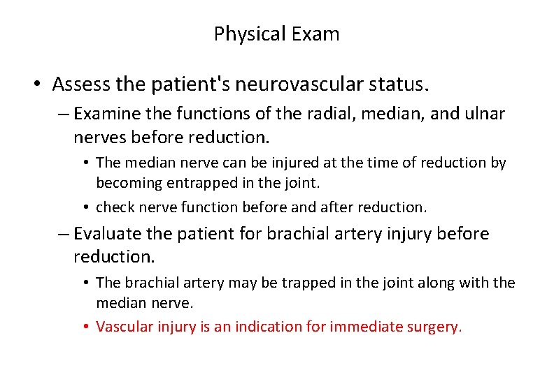 Physical Exam • Assess the patient's neurovascular status. – Examine the functions of the
