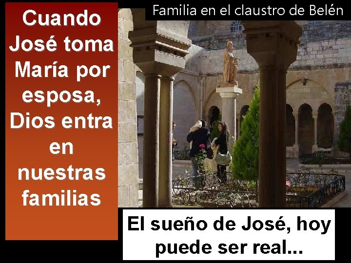 Cuando José toma María por esposa, Dios entra en nuestras familias Familia en el