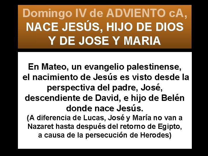 Domingo IV de ADVIENTO c. A, NACE JESÚS, HIJO DE DIOS Y DE JOSE