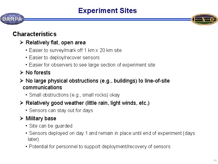 Experiment Sites Characteristics Ø Relatively flat, open area • Easier to survey/mark off 1