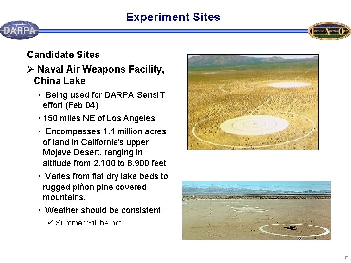 Experiment Sites Candidate Sites Ø Naval Air Weapons Facility, China Lake • Being used