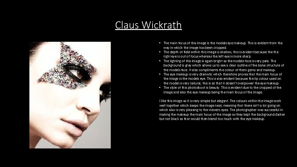 Claus Wickrath • The main focus of this image is the models eye makeup.