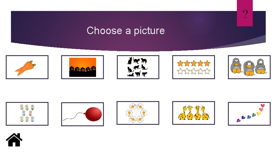 ? Choose a picture 