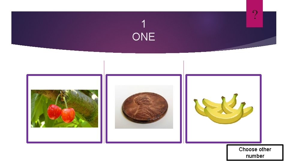 1 ONE ? Choose other number 