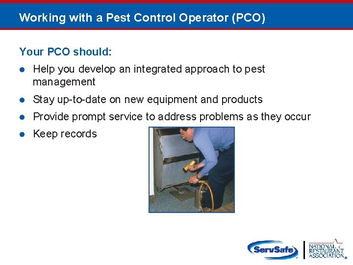 Working with a Pest Control Operator (PCO) Your PCO should: l Help you develop