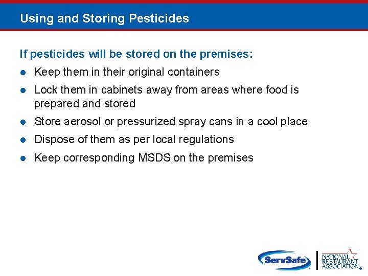 Using and Storing Pesticides If pesticides will be stored on the premises: l Keep