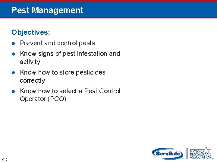 Pest Management Objectives: 9 -2 l Prevent and control pests l Know signs of