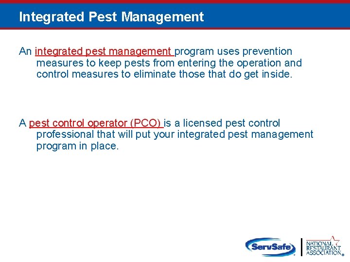 Integrated Pest Management An integrated pest management program uses prevention measures to keep pests