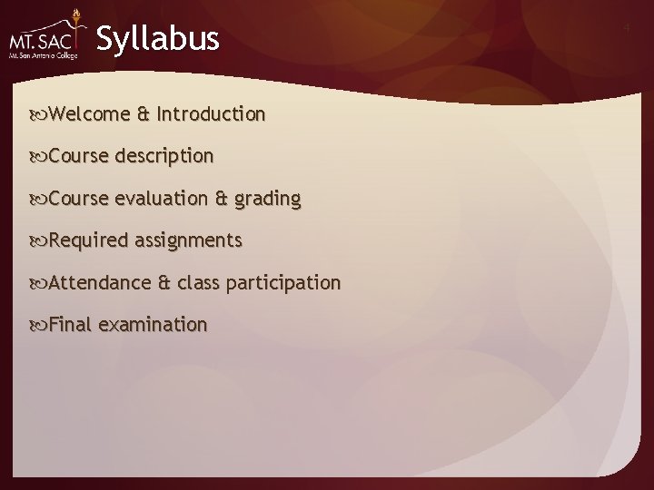 Syllabus Welcome & Introduction Course description Course evaluation & grading Required assignments Attendance &