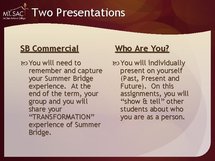 Two Presentations SB Commercial You will need to remember and capture your Summer Bridge