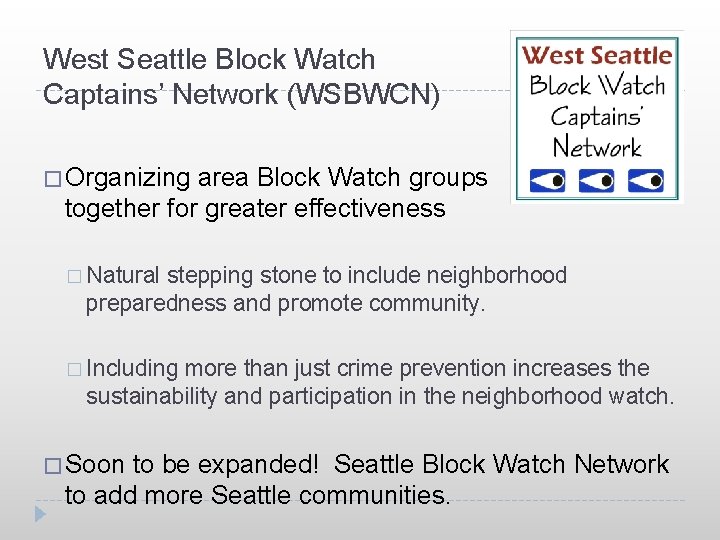 West Seattle Block Watch Captains’ Network (WSBWCN) � Organizing area Block Watch groups together