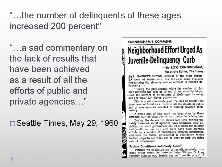 “…the number of delinquents of these ages increased 200 percent” “…a sad commentary on