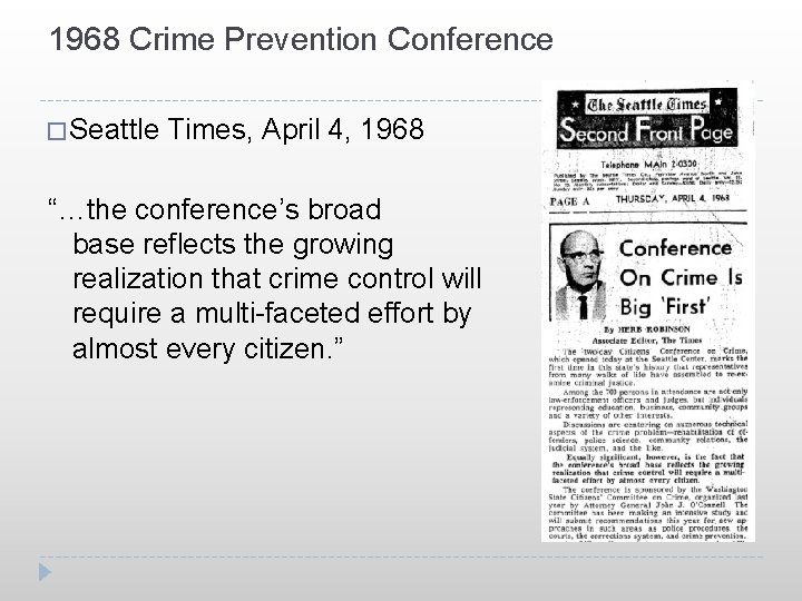1968 Crime Prevention Conference � Seattle Times, April 4, 1968 “…the conference’s broad base