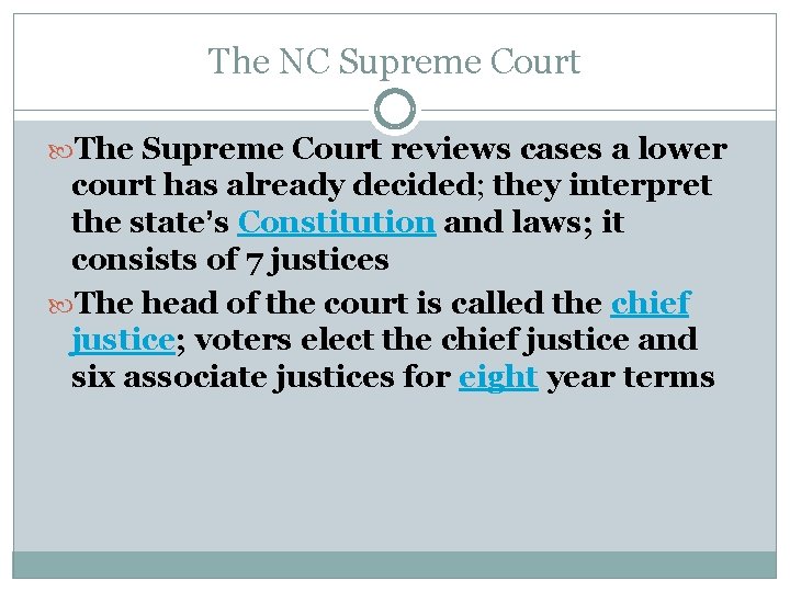 The NC Supreme Court The Supreme Court reviews cases a lower court has already