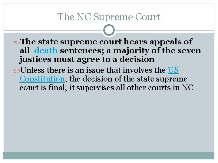 The NC Supreme Court The state supreme court hears appeals of all death sentences;