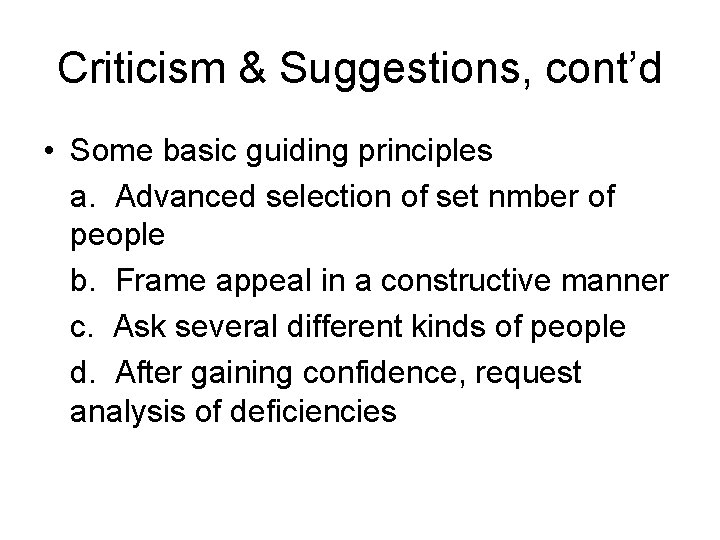 Criticism & Suggestions, cont’d • Some basic guiding principles a. Advanced selection of set