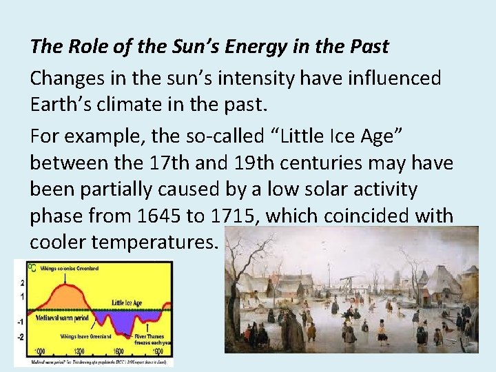The Role of the Sun’s Energy in the Past Changes in the sun’s intensity The Role of the Sun’s Energy in the Past Changes in the sun’s intensity