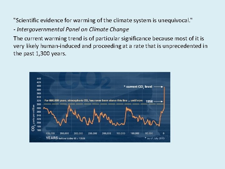 "Scientific evidence for warming of the climate system is unequivocal. " - Intergovernmental Panel "Scientific evidence for warming of the climate system is unequivocal. " - Intergovernmental Panel