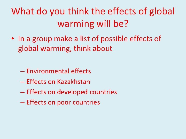What do you think the effects of global warming will be? • In a What do you think the effects of global warming will be? • In a