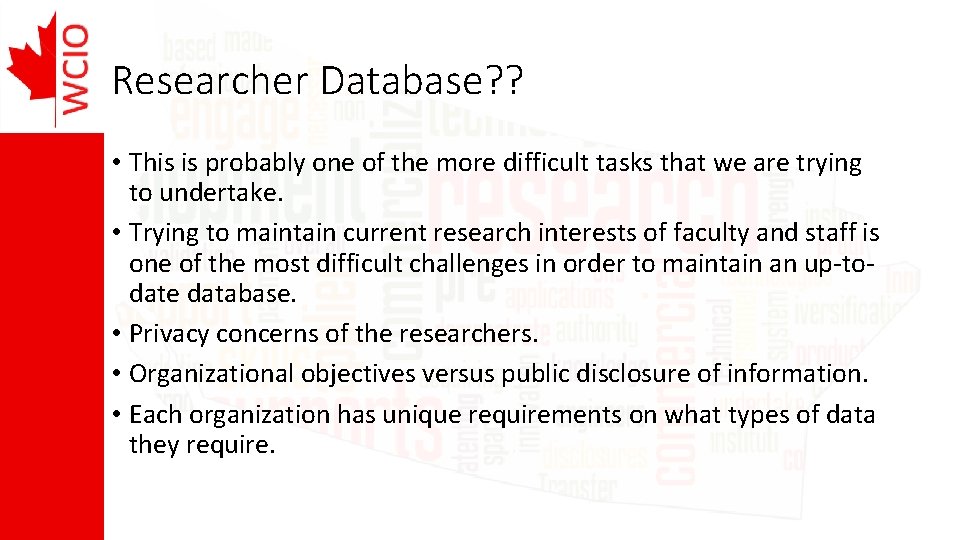 Researcher Database? ? • This is probably one of the more difficult tasks that