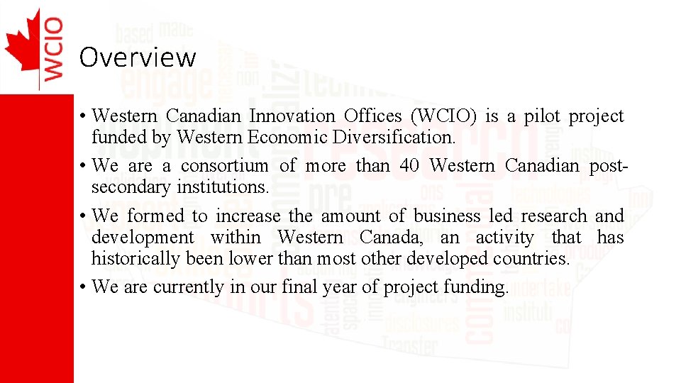 Overview • Western Canadian Innovation Offices (WCIO) is a pilot project funded by Western