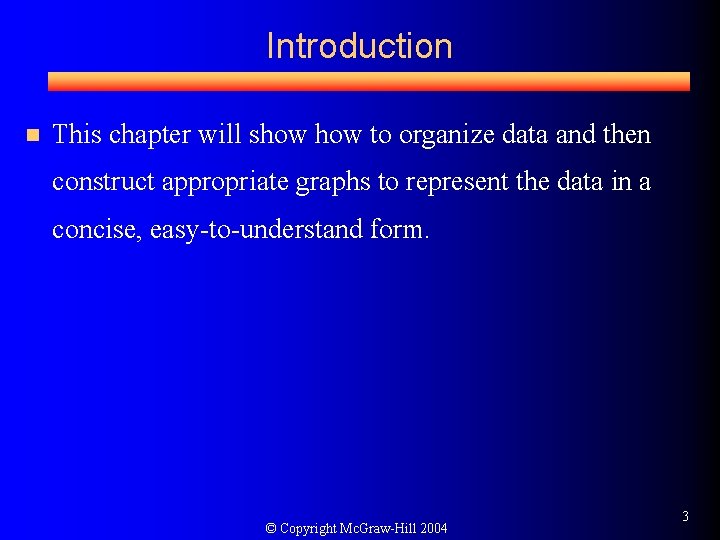 Introduction n This chapter will show to organize data and then construct appropriate graphs