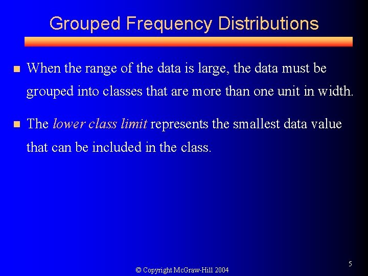 Grouped Frequency Distributions n When the range of the data is large, the data