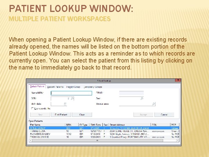 PATIENT LOOKUP WINDOW: MULTIPLE PATIENT WORKSPACES When opening a Patient Lookup Window, if there